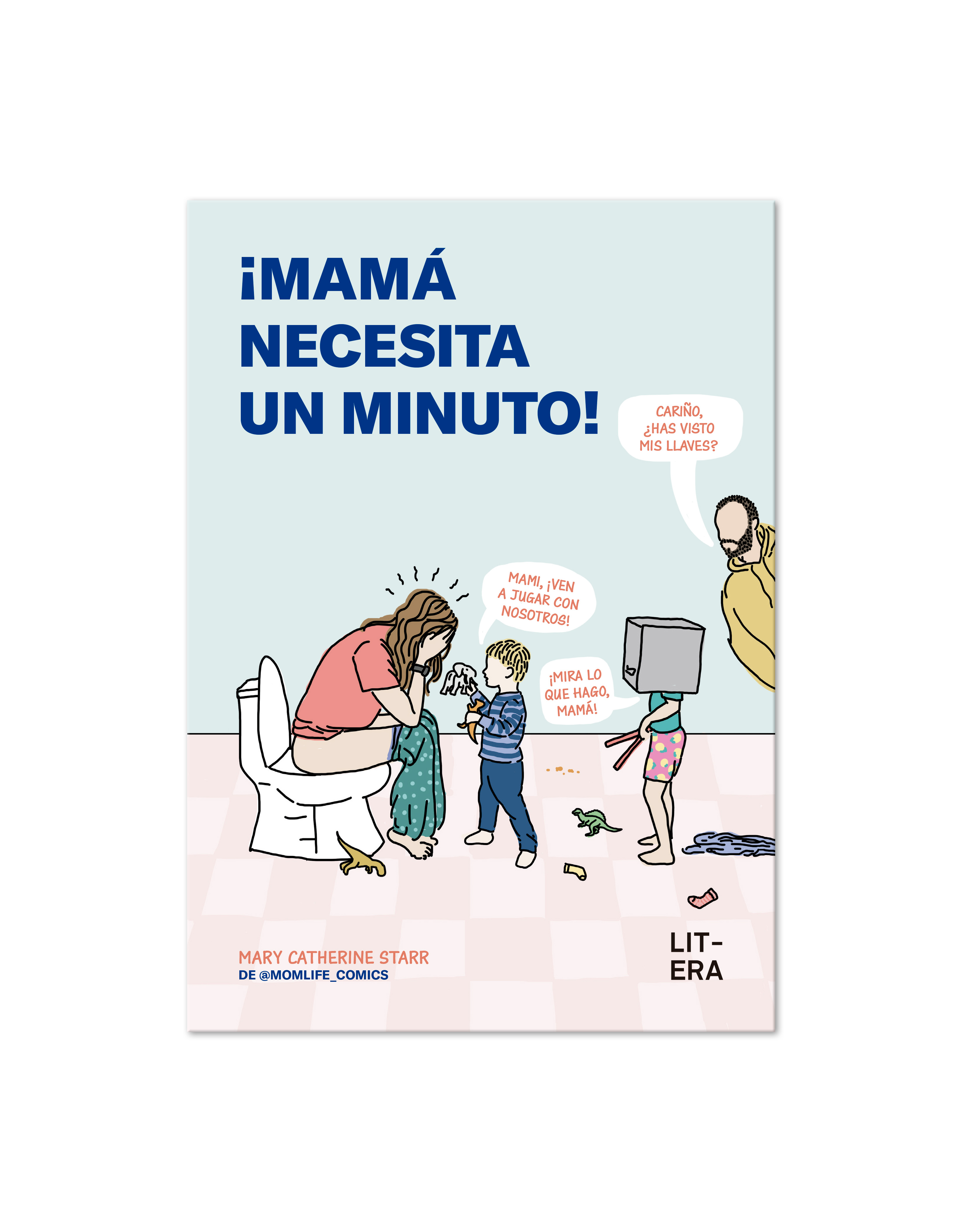 ¡Mamá necesita un minuto!