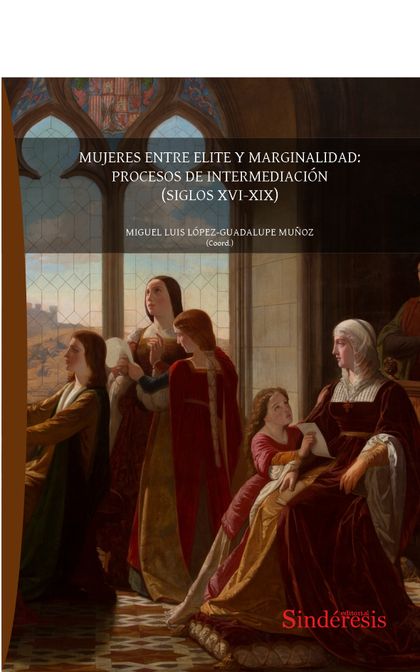 Mujeres entre elite y marginalidad: procesos de intermediación (Siglos XVI-XIX)