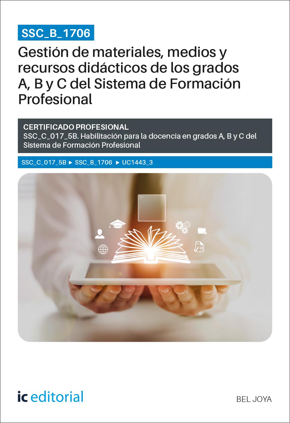 SSC_B_1706. Gestión de materiales, medios y recursos didácticos de los grados A, B y C del Sistema de Formación Profesional