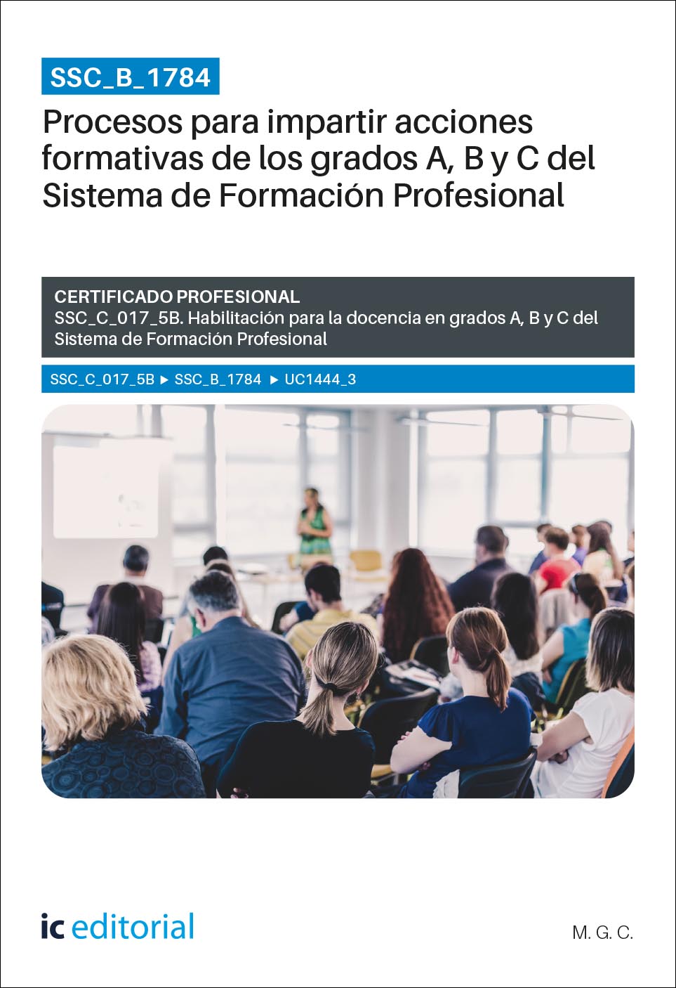 SSC_B_1784. Procesos para impartir acciones formativas de los grados A, B y C del Sistema de Formación Profesional