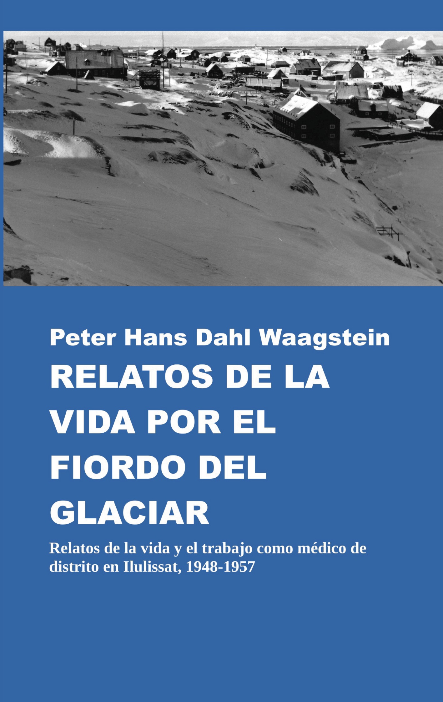 Relatos de la vida por el fiordo del glaciar