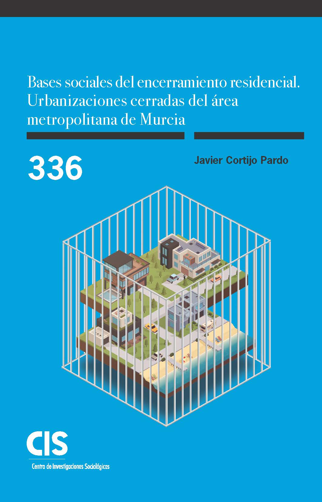 Bases sociales del encerramiento residencial. Urbanizaciones cerradas del área metropolitana de Murcia