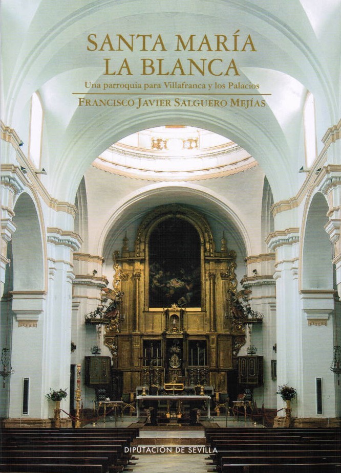 Santa María la Blanca. Una parroquia para Villafranca y Los Palacios