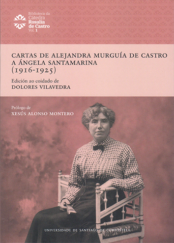 Cartas de Alejandra Murguía de Castro a Angela Santamarina (1916-1925)