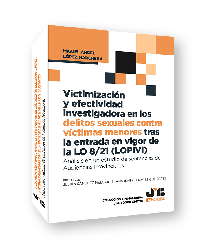 Victimización y efectividad investigadora en los delitos sexuales contra victimas menores tras la entrada en vigor de la LO 8/21 (LOPIVI)