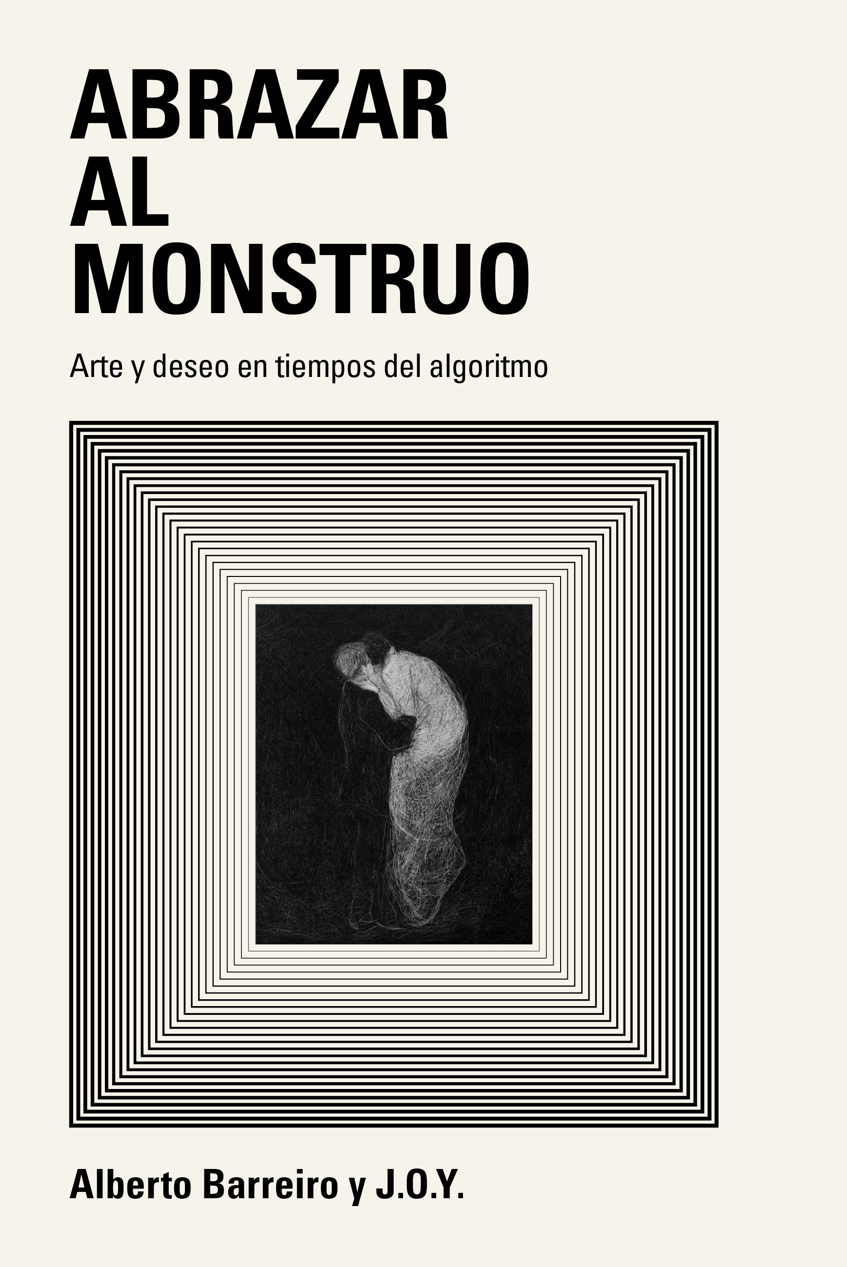 Abrazar al monstruo.
