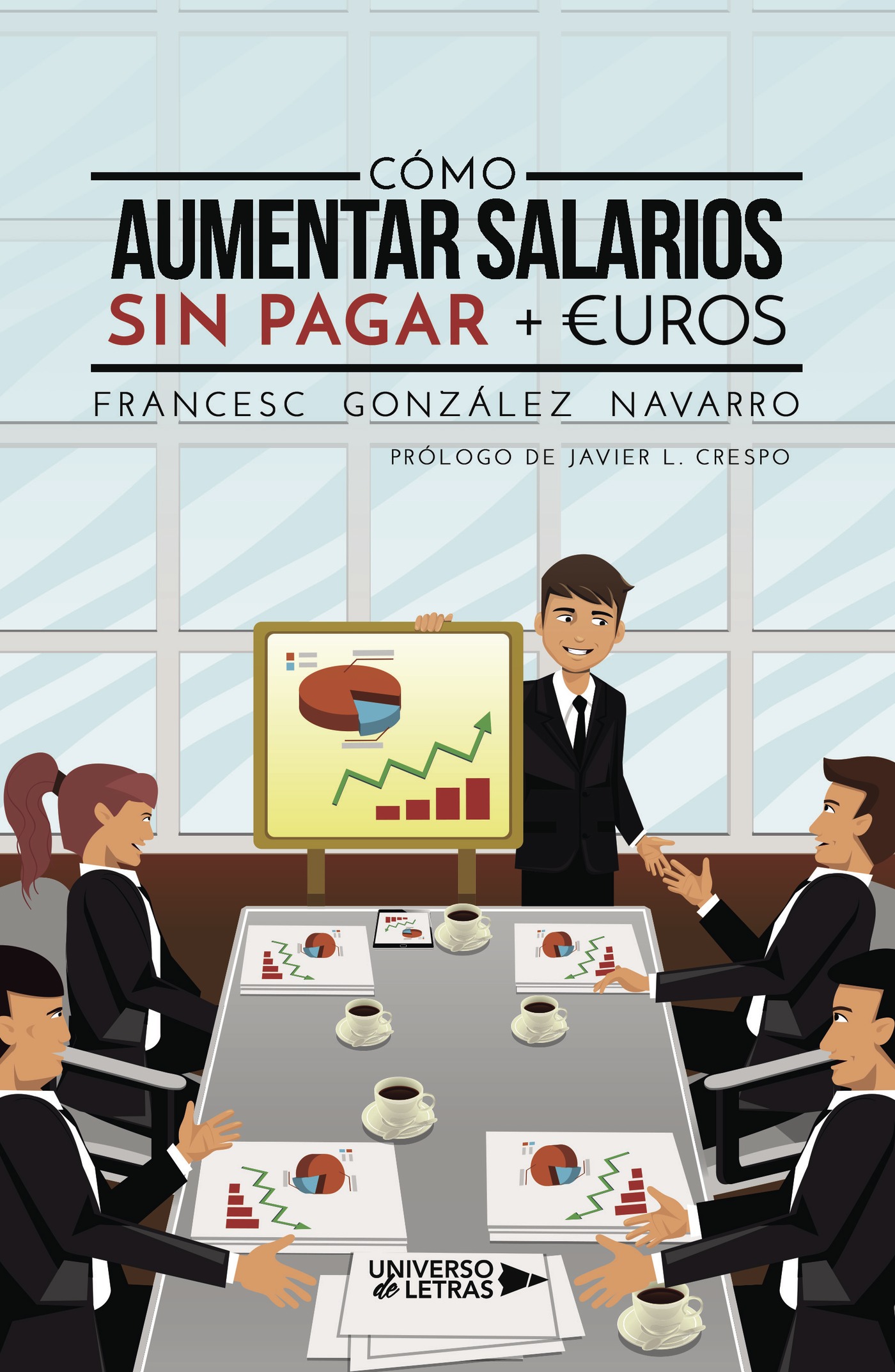 Cómo aumentar salarios sin pagar   €uros