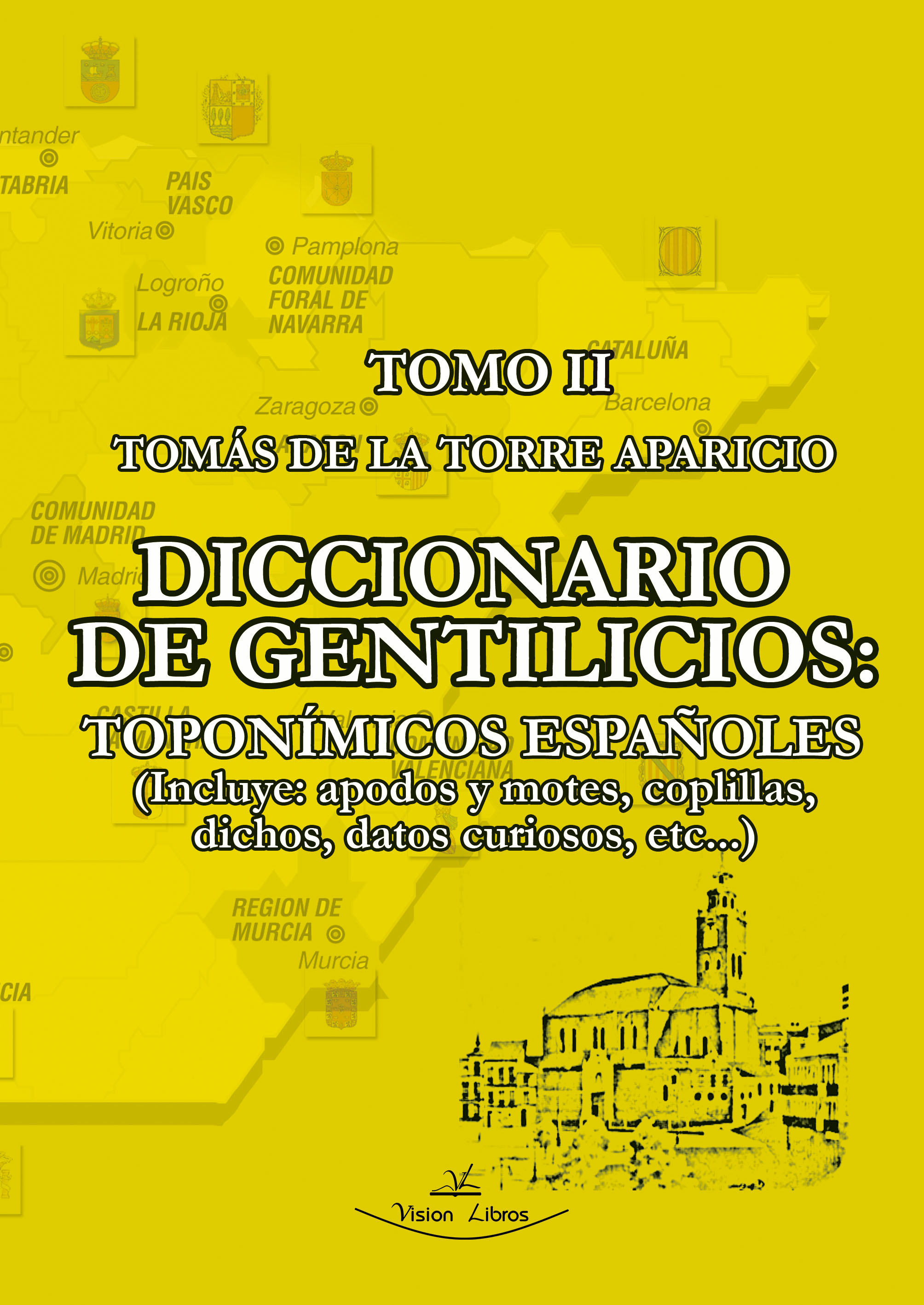 Diccionario de gentilicios toponímicos españoles - Tomo 2