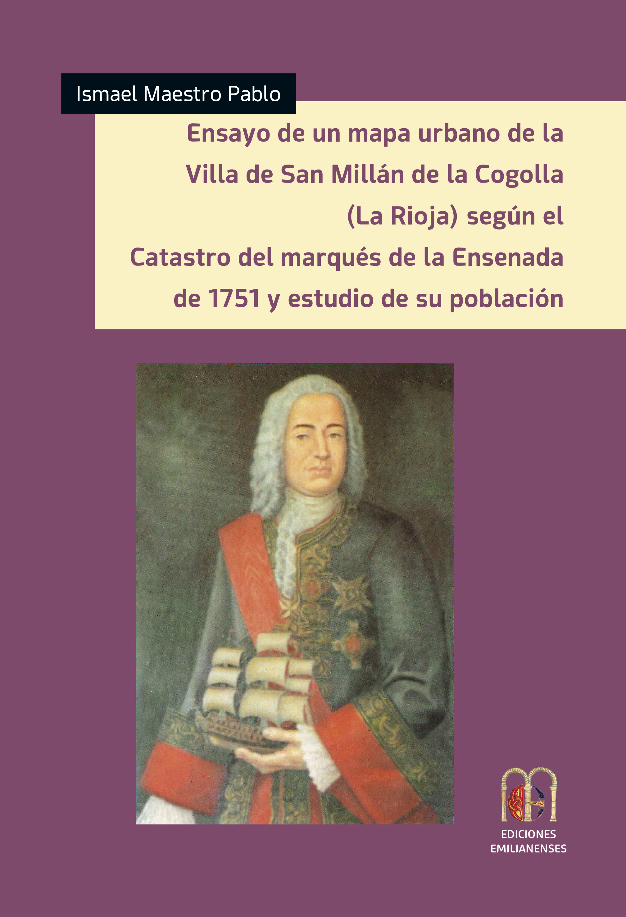 Ensayo de un mapa urbano  de la Villa de San Millán de la Cogolla (La Rioja) según el Catastro del marqués de la Ensenada  de 1751 y estudio de su población