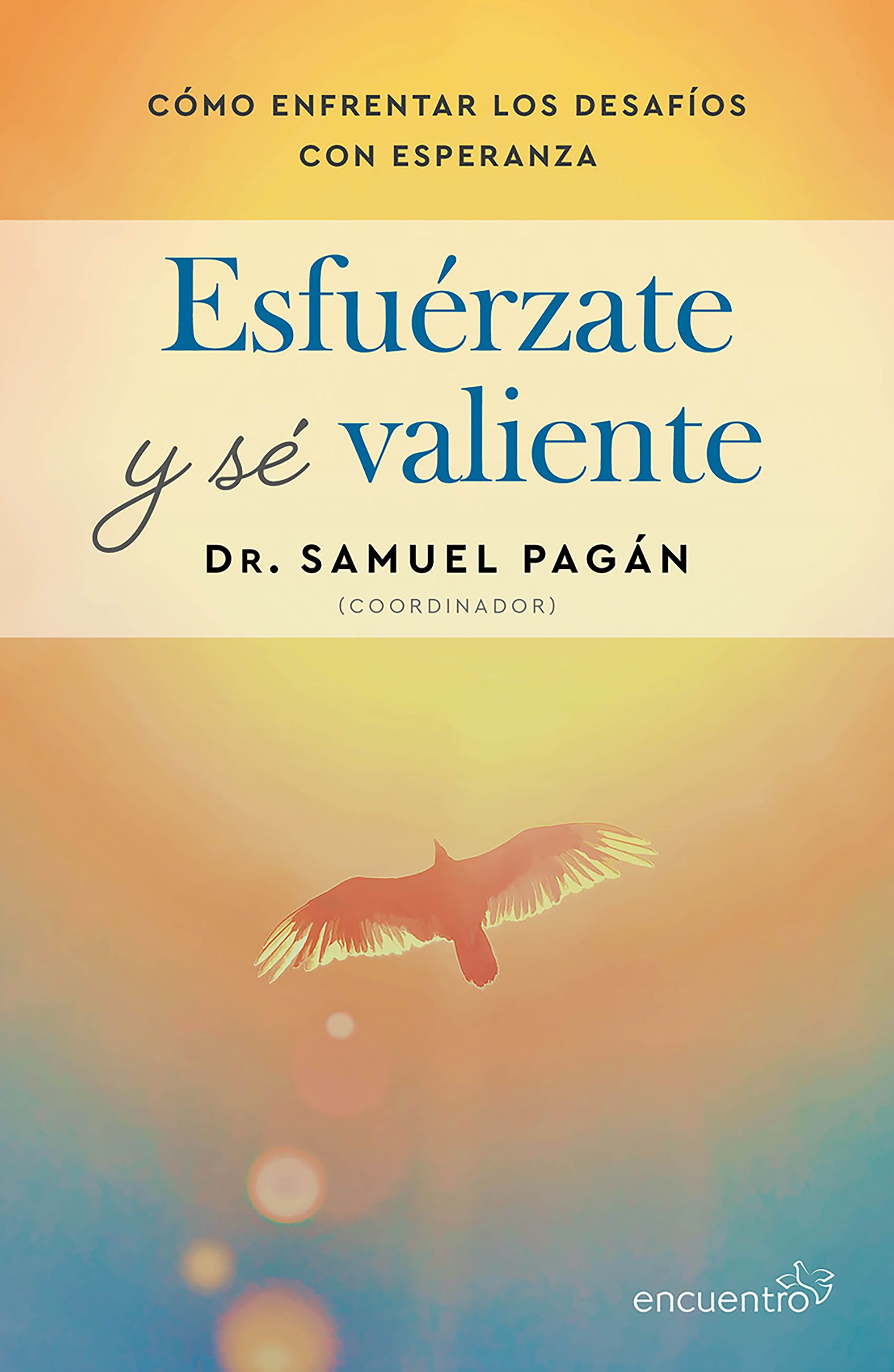Esfuérzate y sé valiente