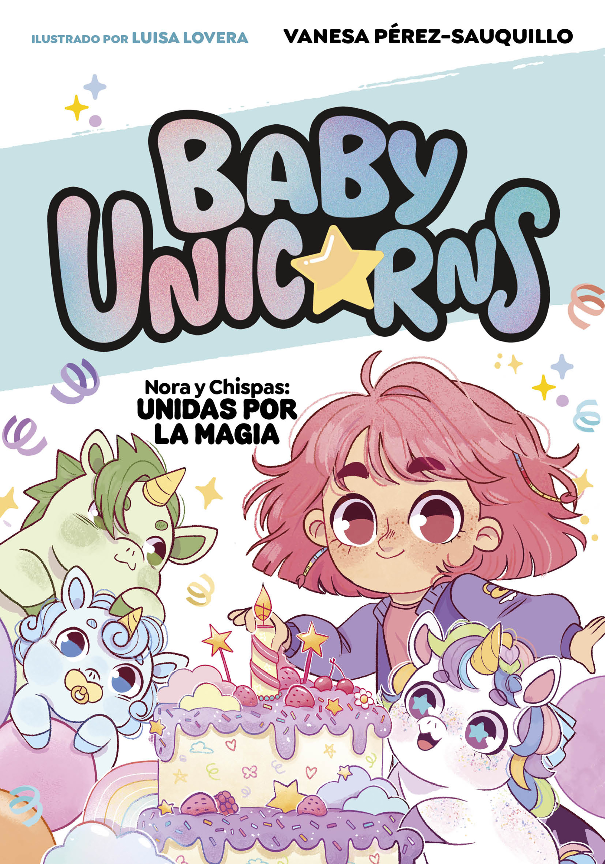 Baby Unicorns 2 - Nora y Chispas: Unidas por la magia