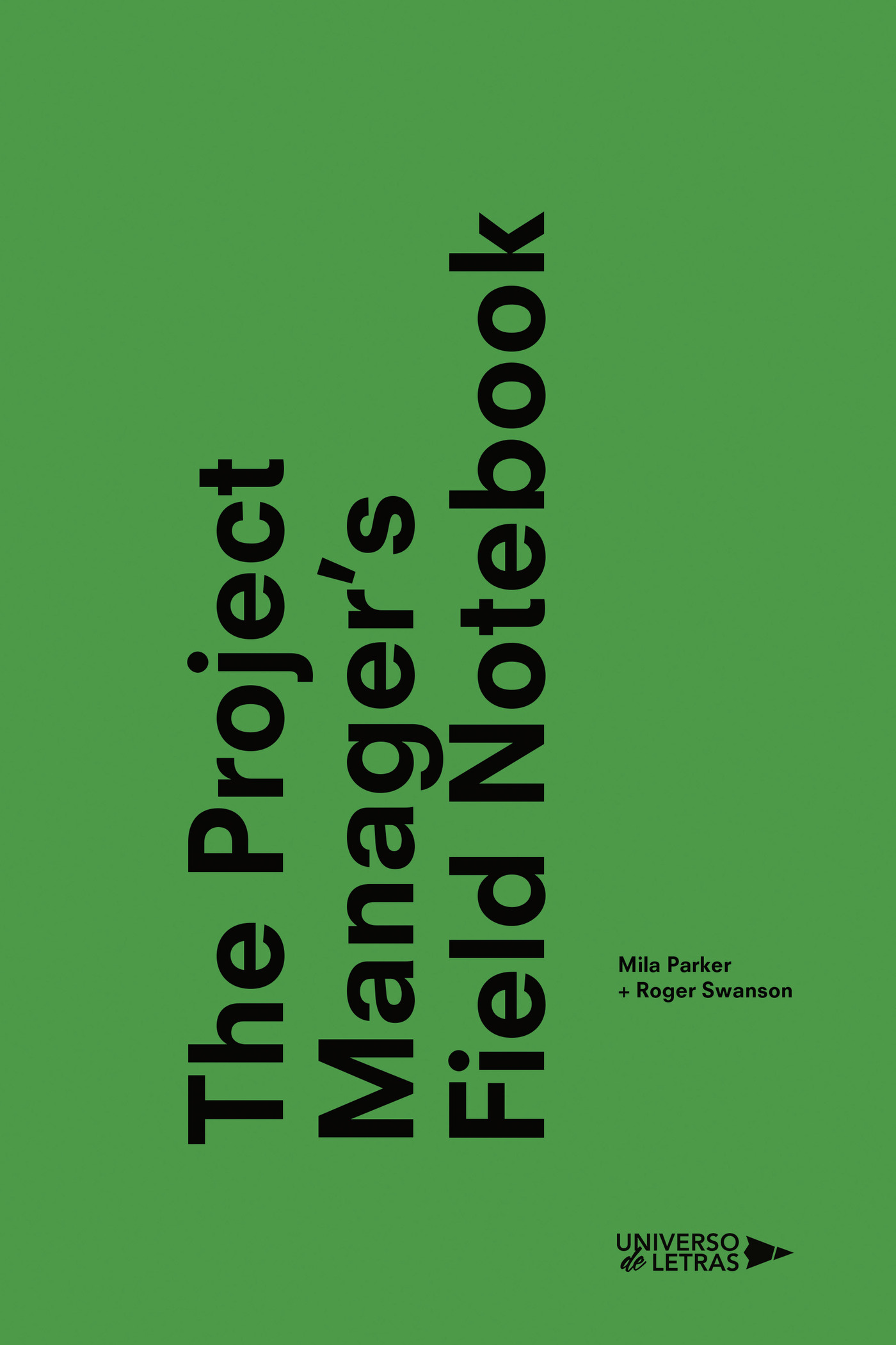 The Project Manager’s Field Notebook