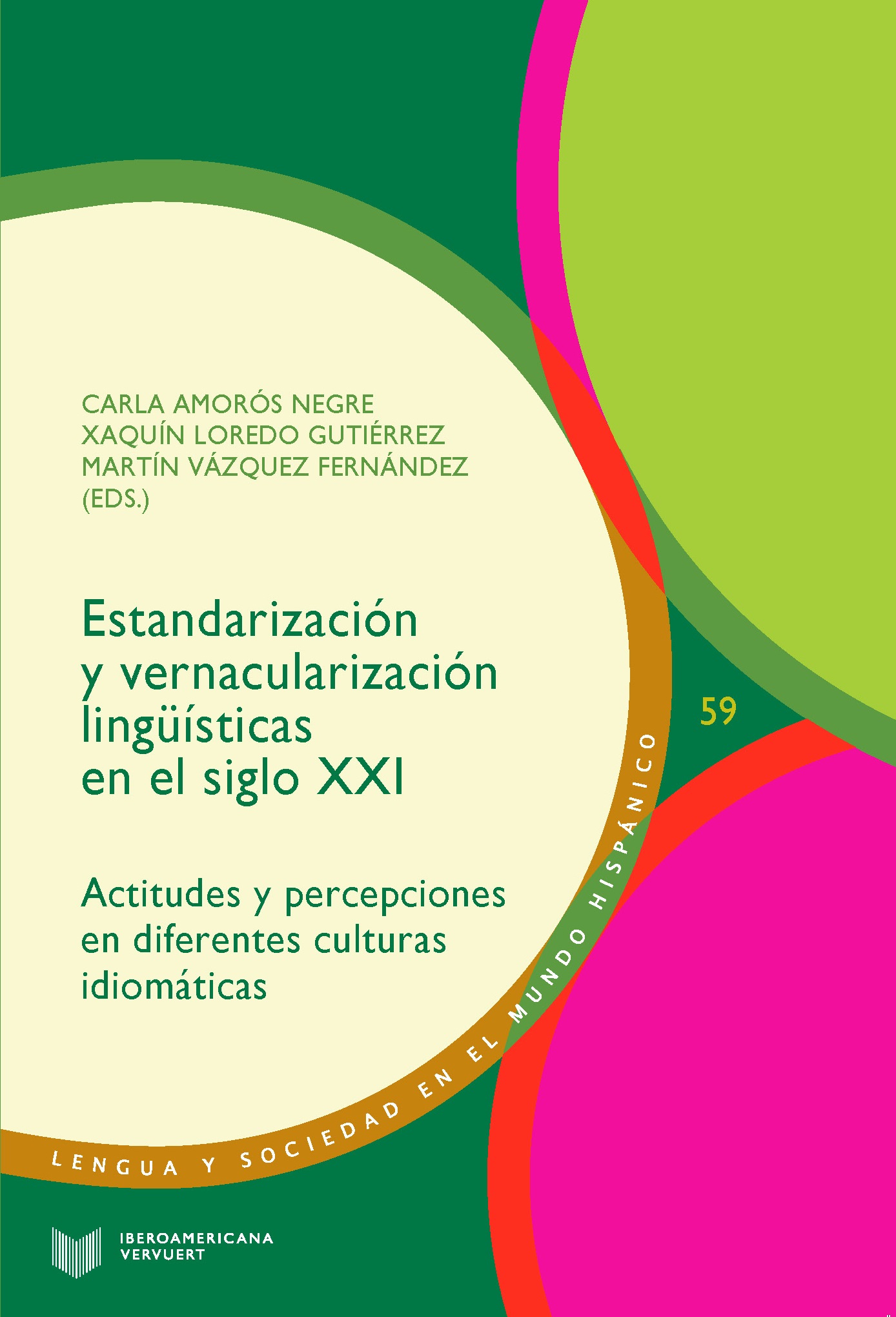 Estandarización y vernacularización lingüísticas en el siglo XXI