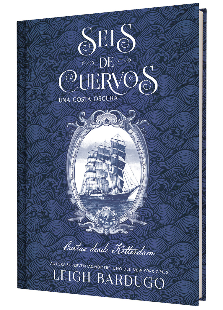 Seis de cuervos: Una costa oscura. Cartas desde Ketterdam.