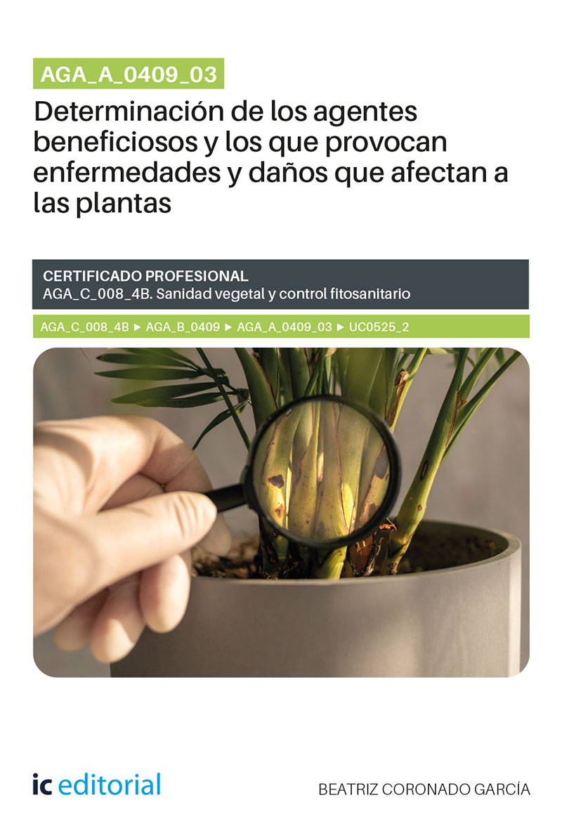 AGA_A_0409_03. Determinación de los agentes beneficiosos y los que provocan enfermedades y daños que afectan a las plantas. AGA_C_008_4B
