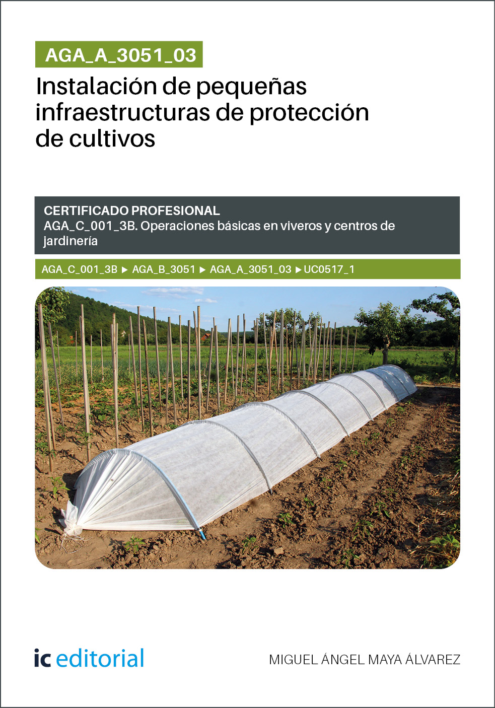 AGA_A_3051_03. Instalación de pequeñas infraestructuras de protección de cultivos. AGA_C_001_3B