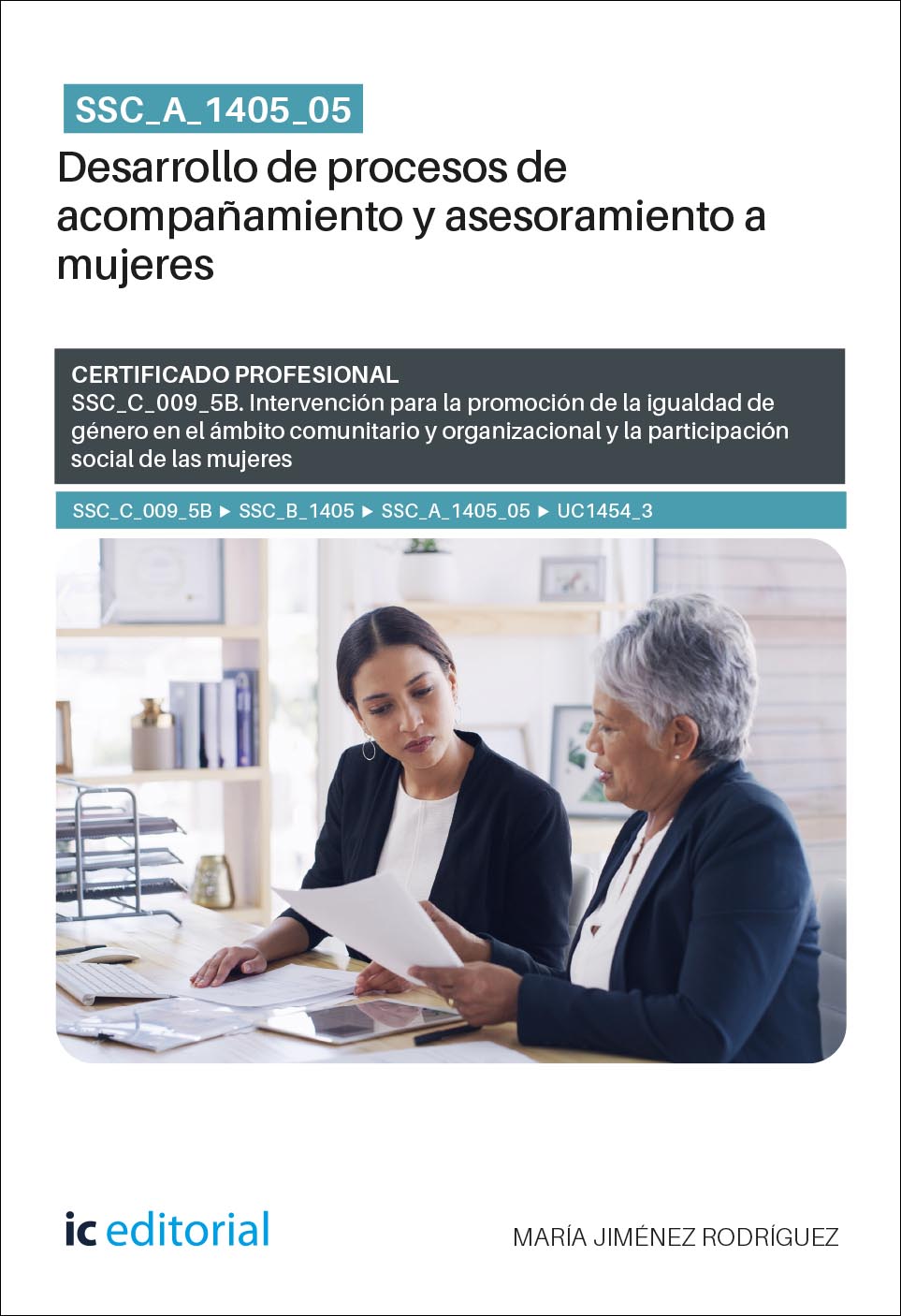 SSC_A_1405_05. Desarrollo de procesos de acompañamiento y asesoramiento a mujeres. SSC_C_009_5B