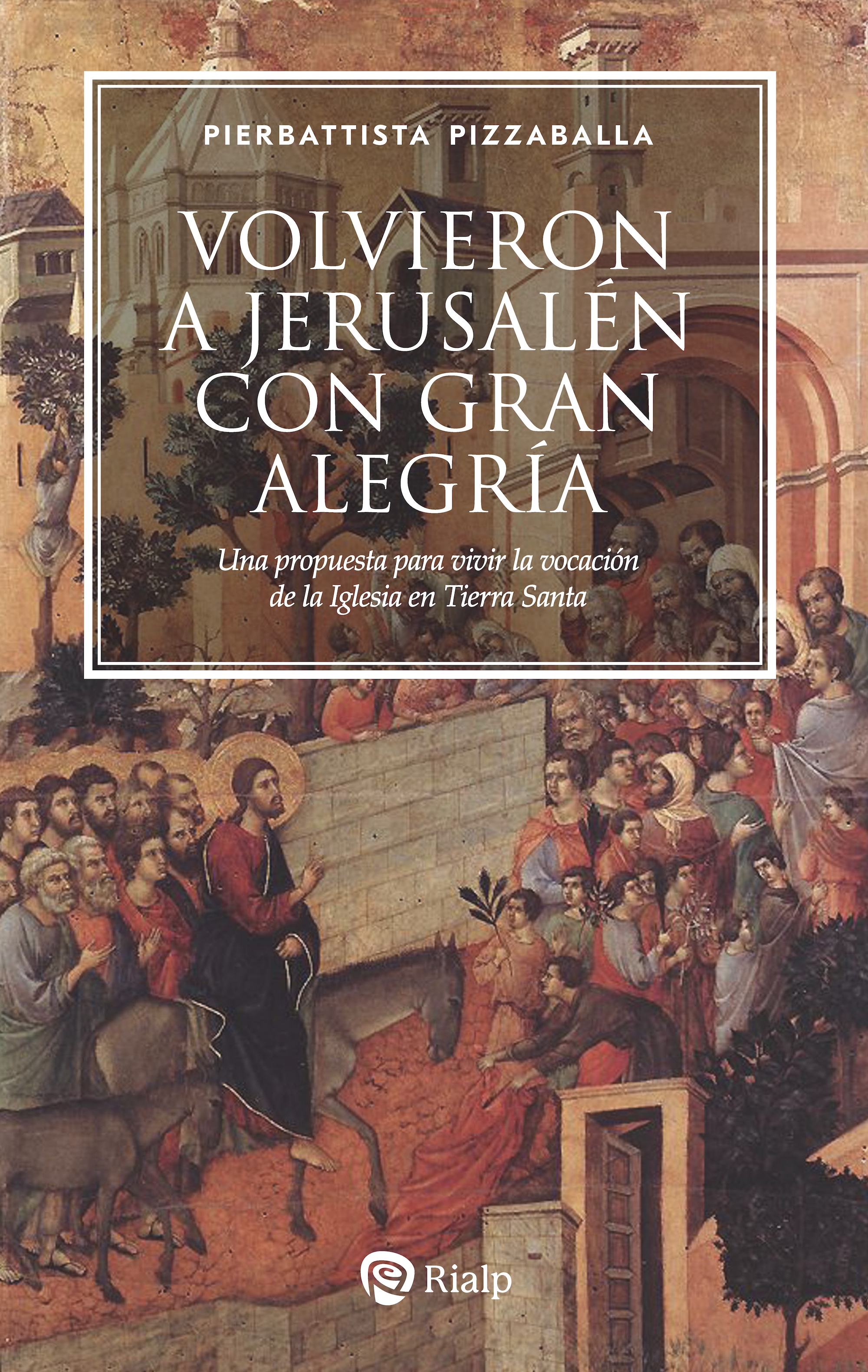 Volvieron a Jerusalén con gran alegría