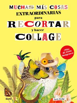 Muchas más cosas extraordinarias para recortar y hacer collage
