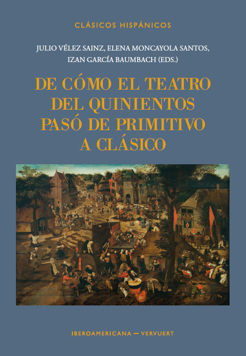 De cómo el teatro del Quinientos pasó de primitivo a clásico