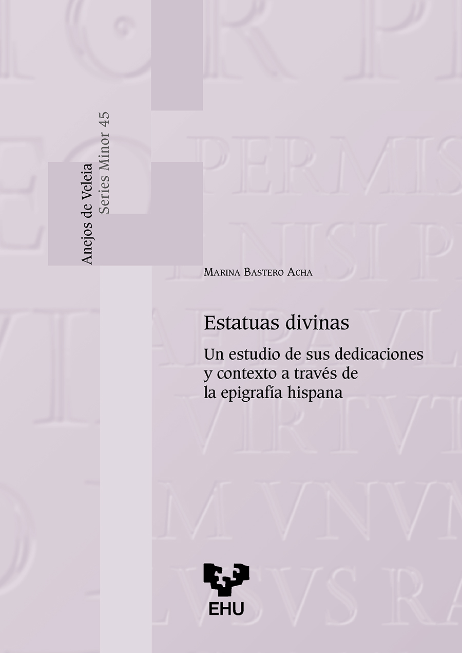 Estatuas divinas. Un estudio de sus dedicaciones y contexto a través de la epigrafía hispana