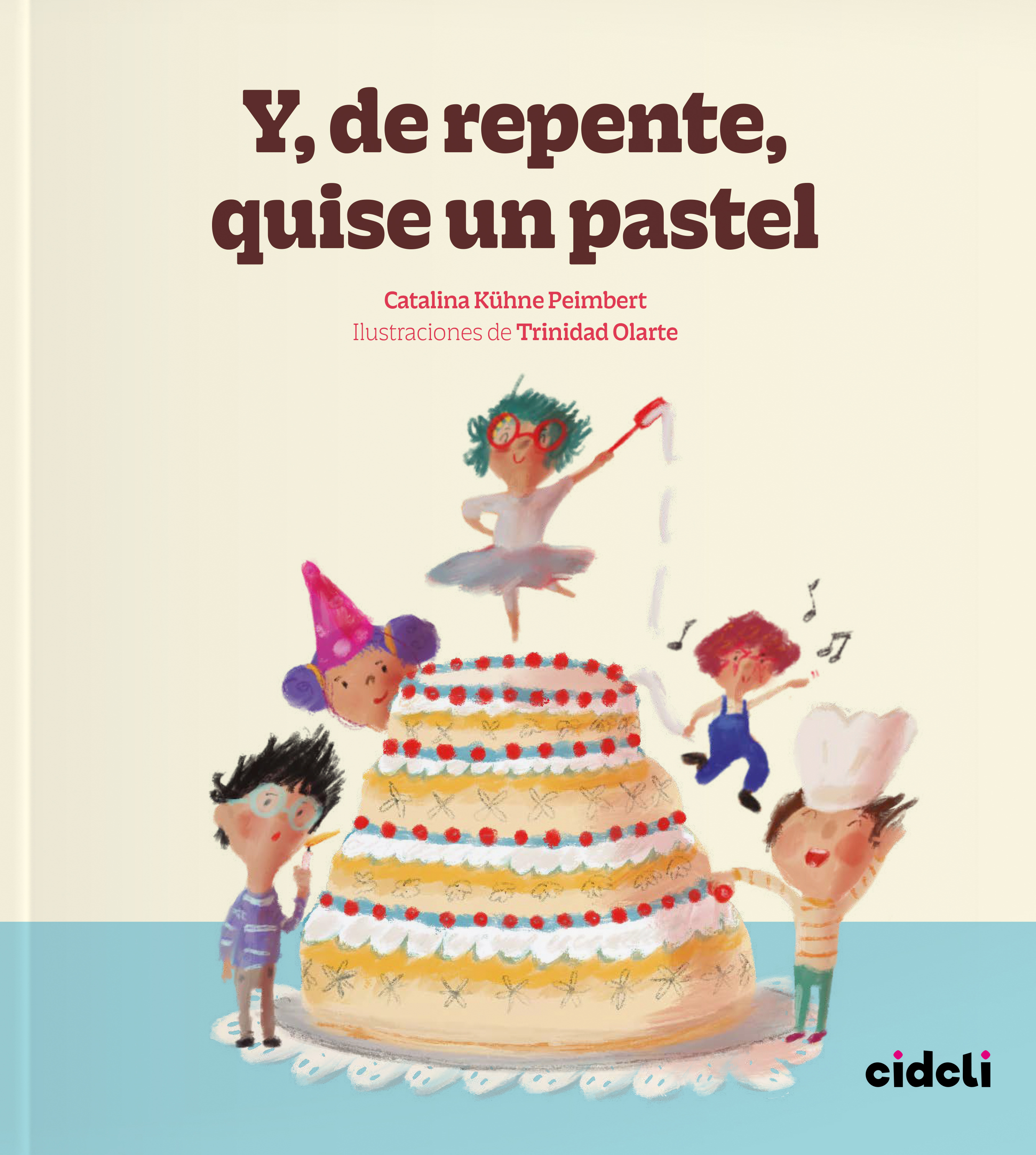 Y, de repente, quise un pastel