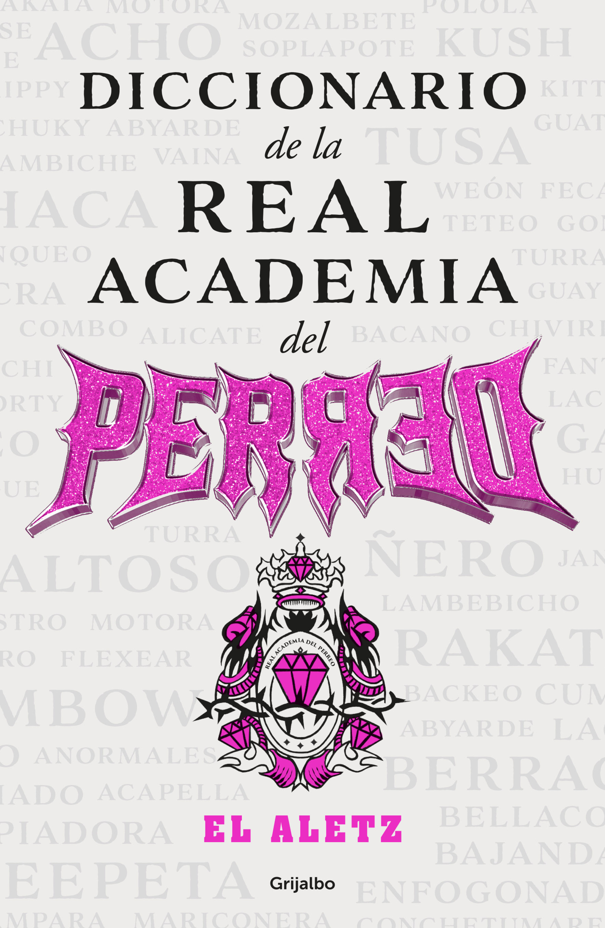 Diccionario de la real academia del perreo: El Aletz
