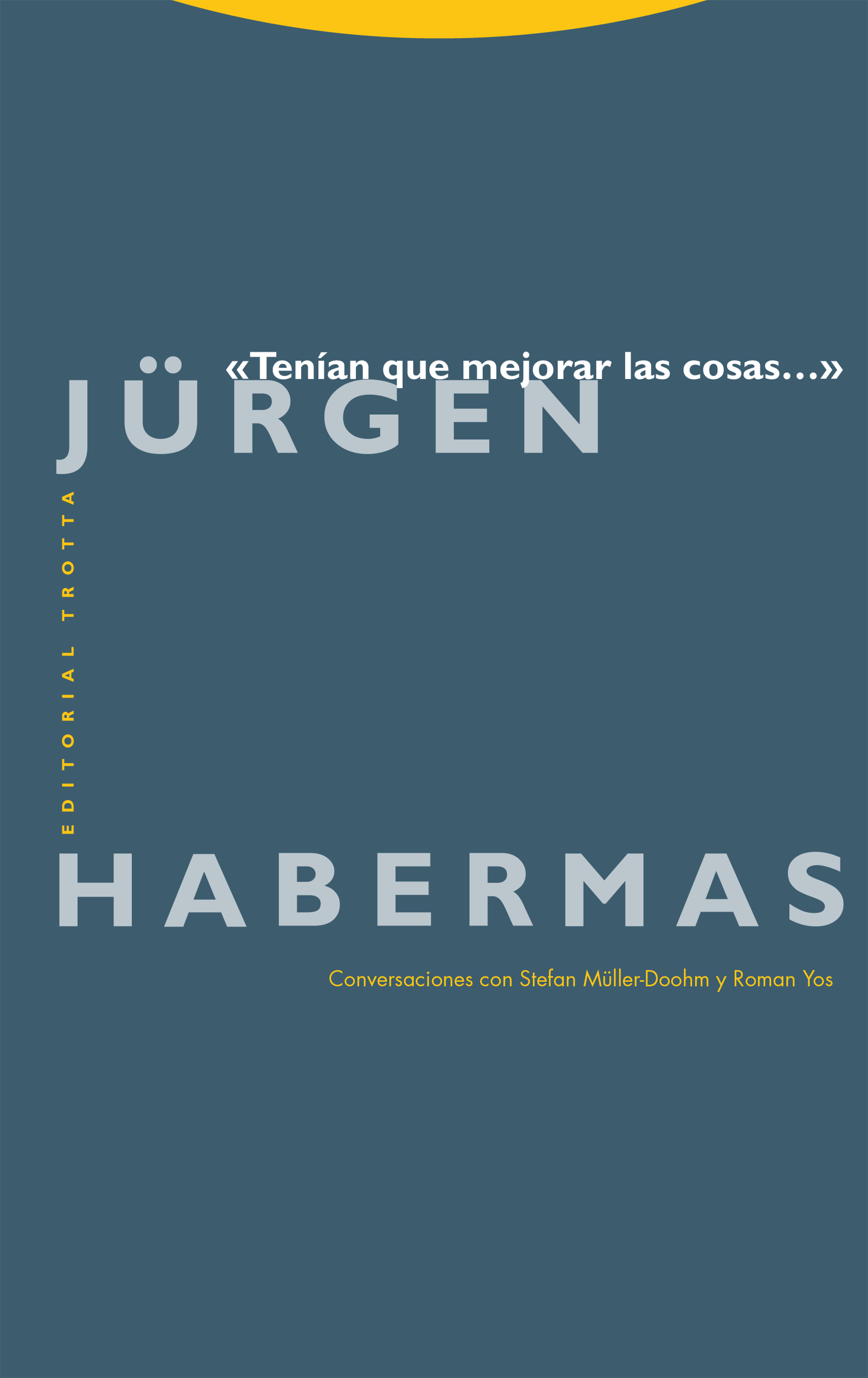 «Tenían que mejorar las cosas»