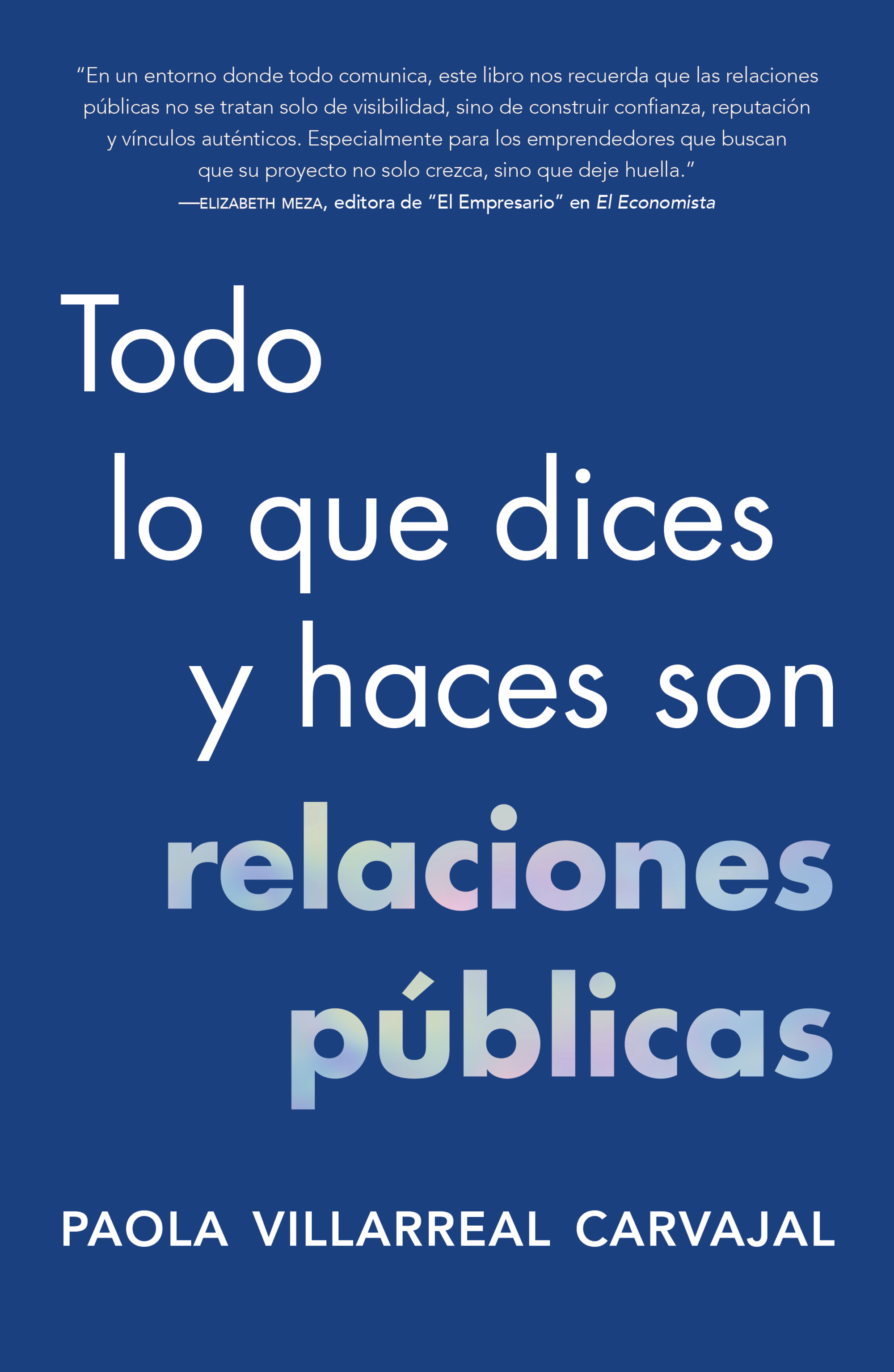 Todo lo que dices y haces son relaciones públicas