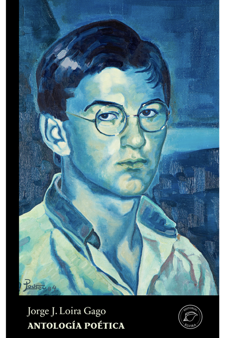 ANTOLOGÍA POÉTICA Jorge J. Loira Gago