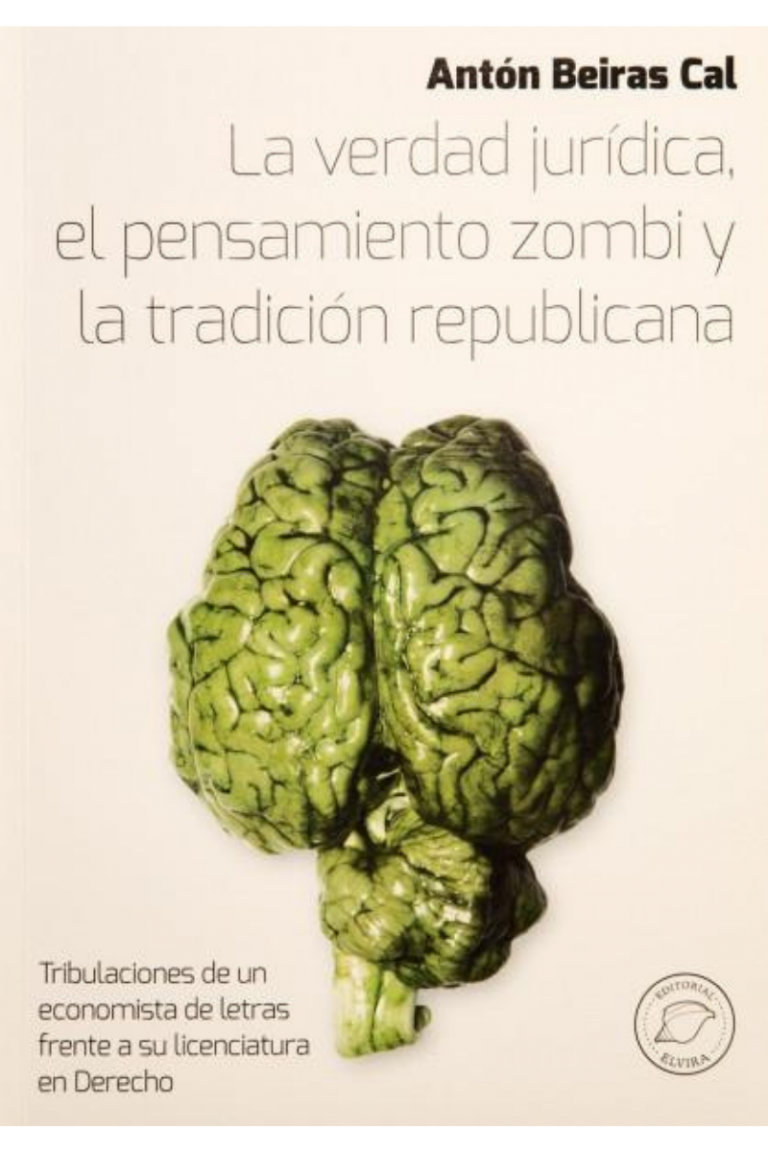 La verdad jurídica, el pensamiento zombi y la tradición republicana
