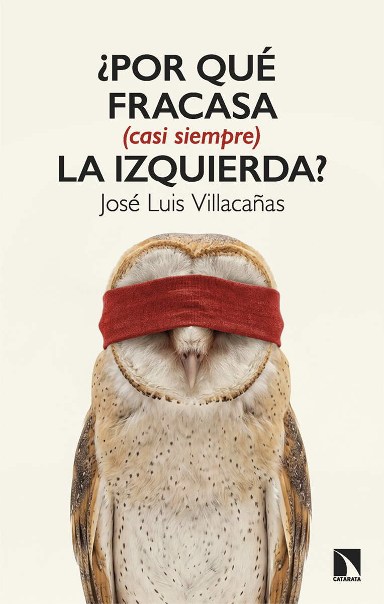 ¿Por qué fracasa (casi siempre) la izquierda?