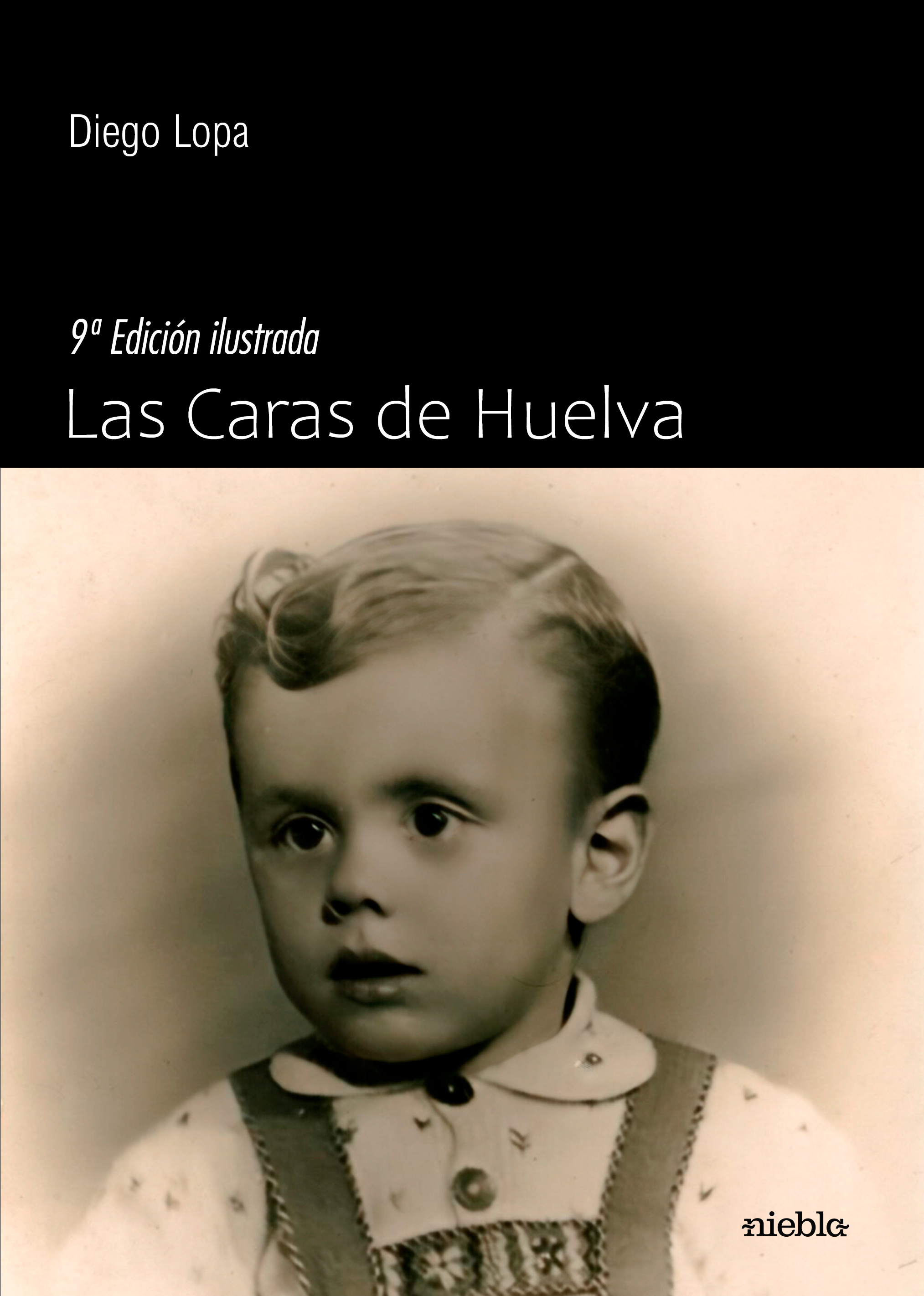 Las caras de Huelva. 9ª Edición Ilustrada