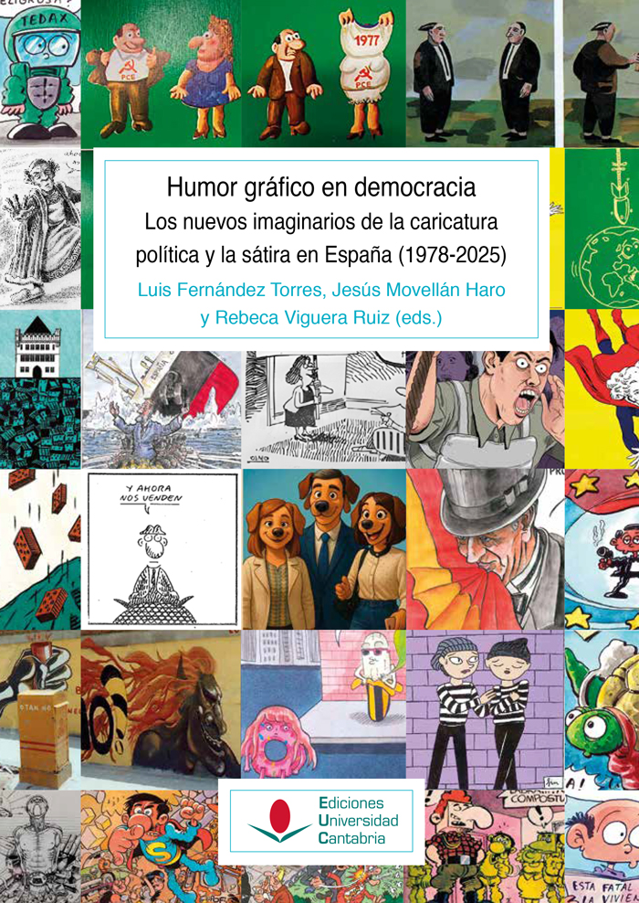 Humor gráfico en democracia. Los nuevos imaginarios de la caricatura política y la sátira en España (1978-2025)