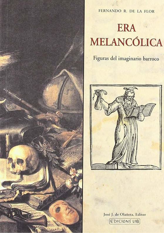 Era melancólica. Figuras del imaginario barroco
