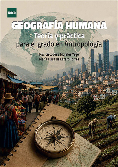 Geografía humana. Teoría y práctica para el grado de antropología