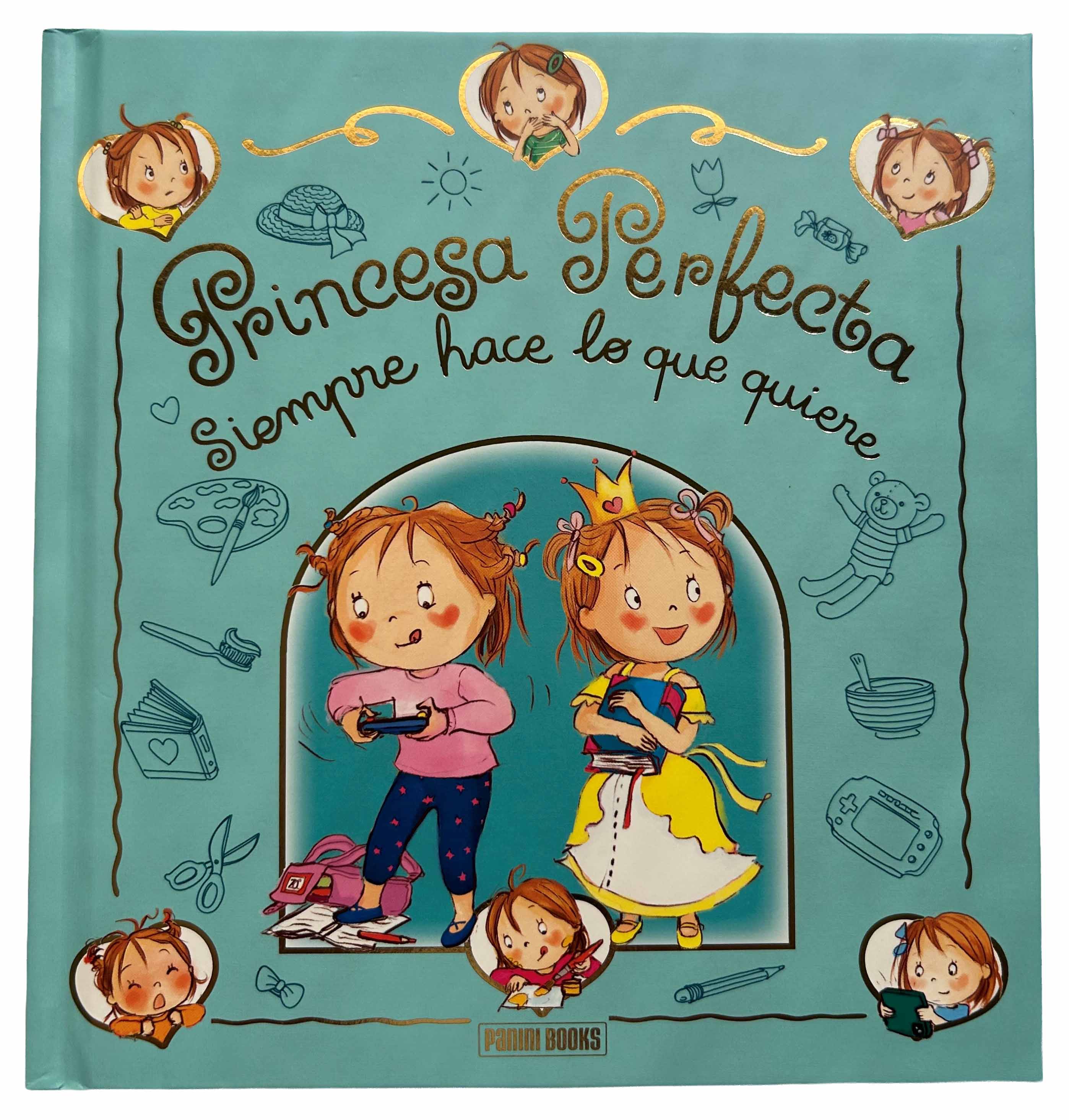 Princesa perfecta siempre hace lo que quiere