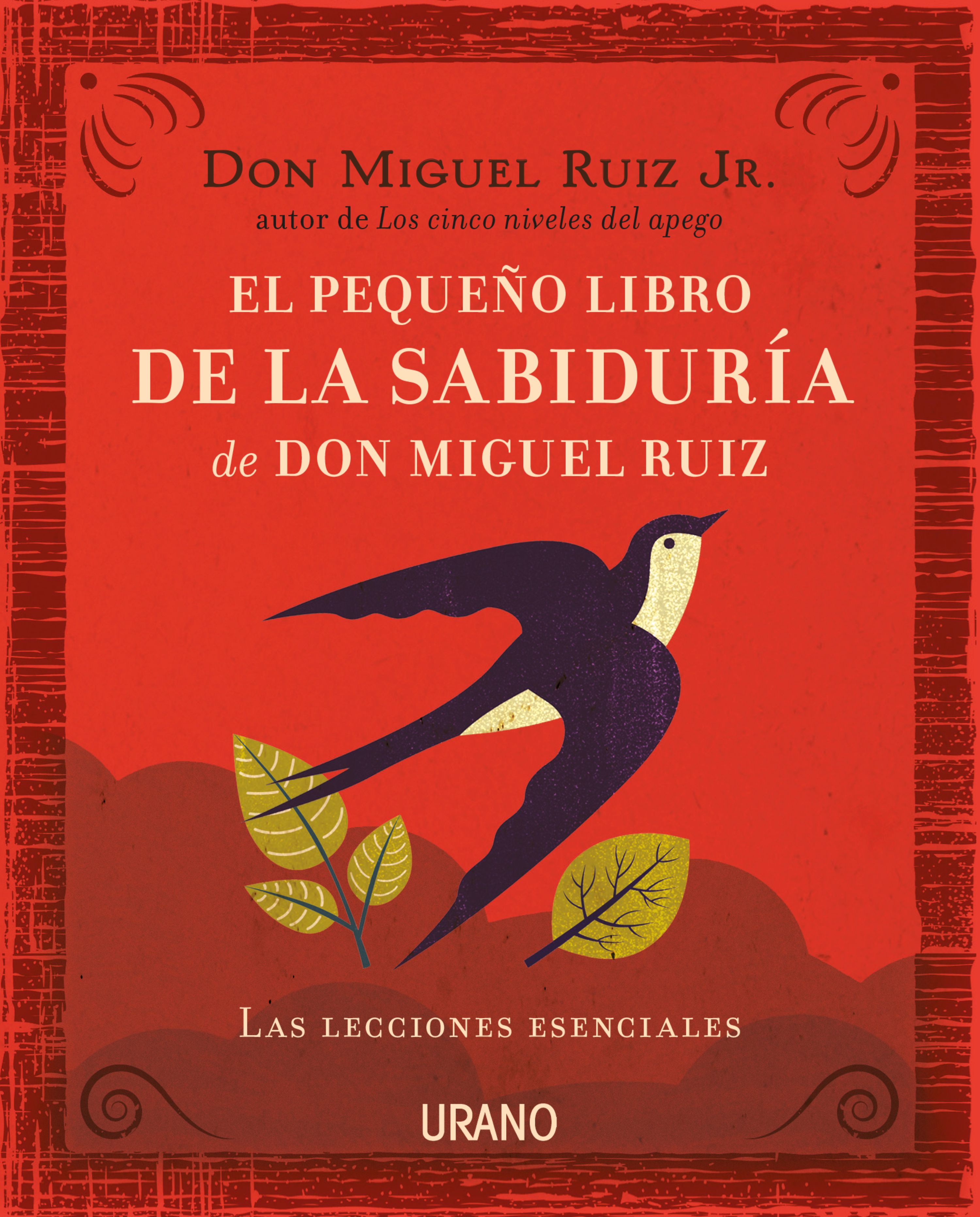 El pequeño libro de la sabiduría de Don Miguel Ruíz