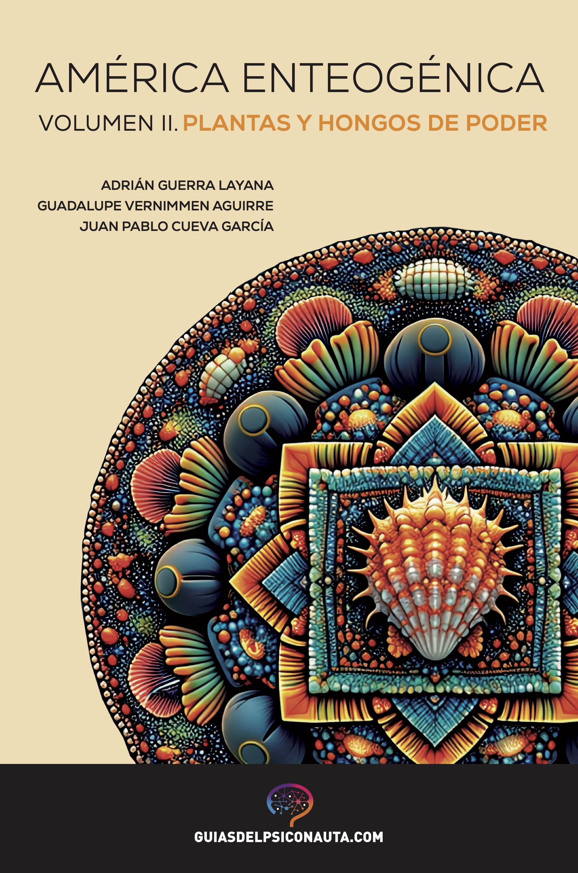 América Enteogénica. Vol. II. Plantas y hongos de poder