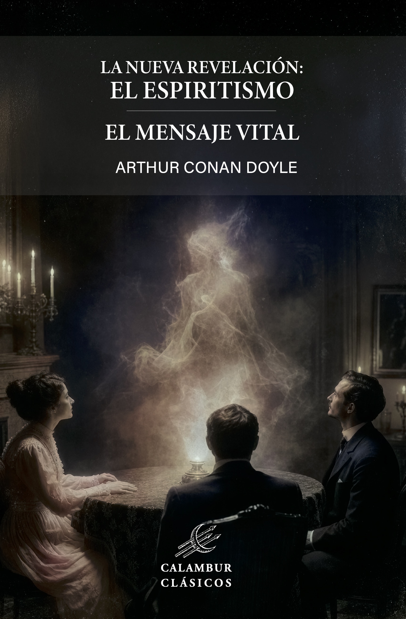 La nueva revelación: el espiritismo / El mensaje vital