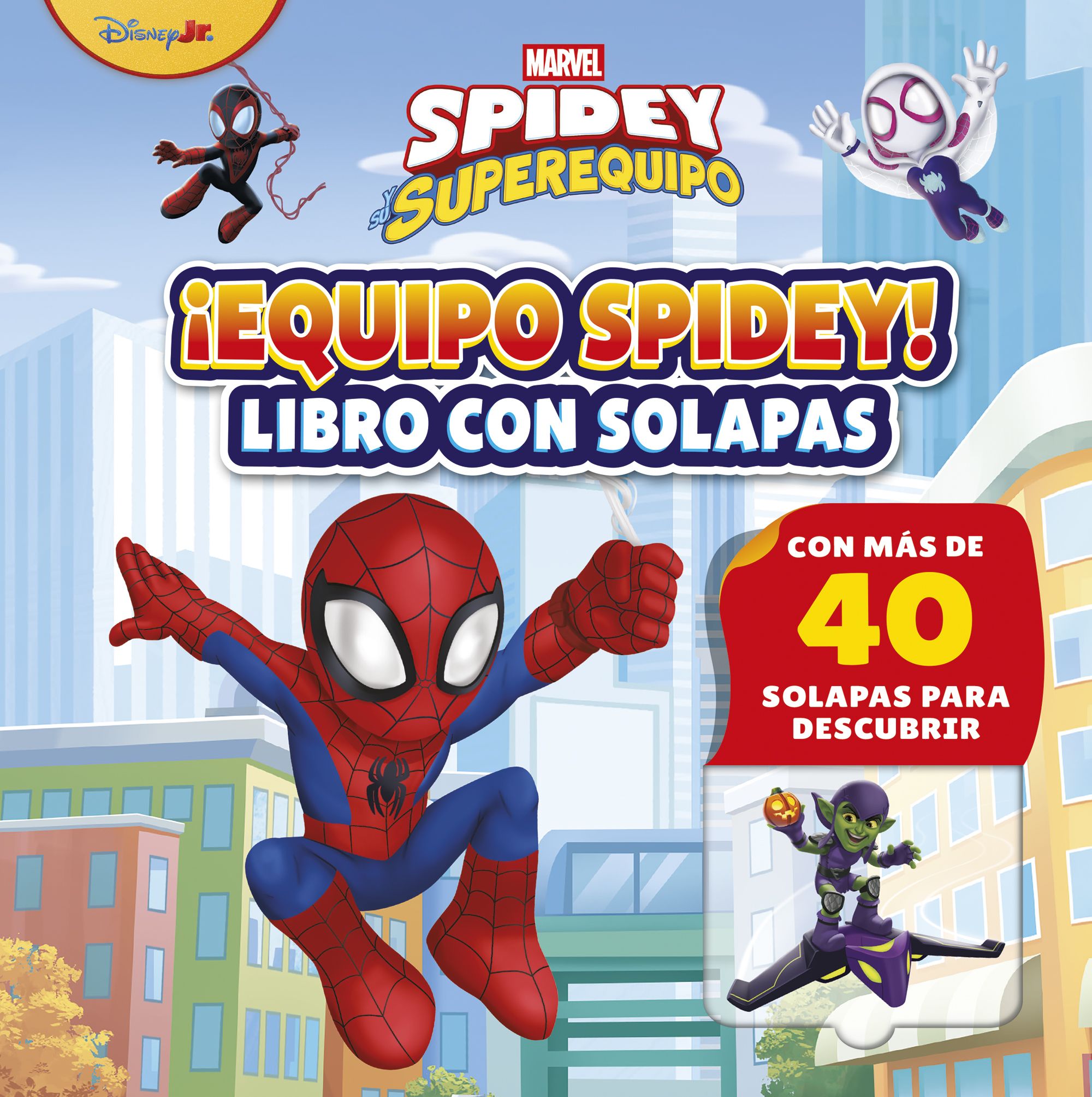 Spidey y su superequipo. ¡Equipo Spidey! Libro con solapas