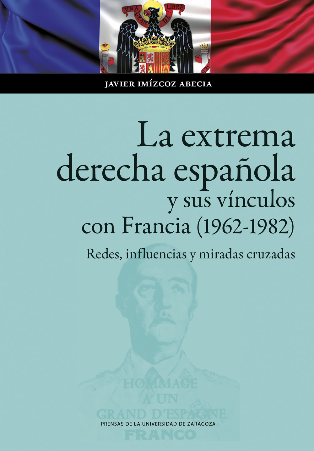 La extrema derecha española y sus vínculos con Francia (1962-1982): redes, influencias y miradas cruzadas