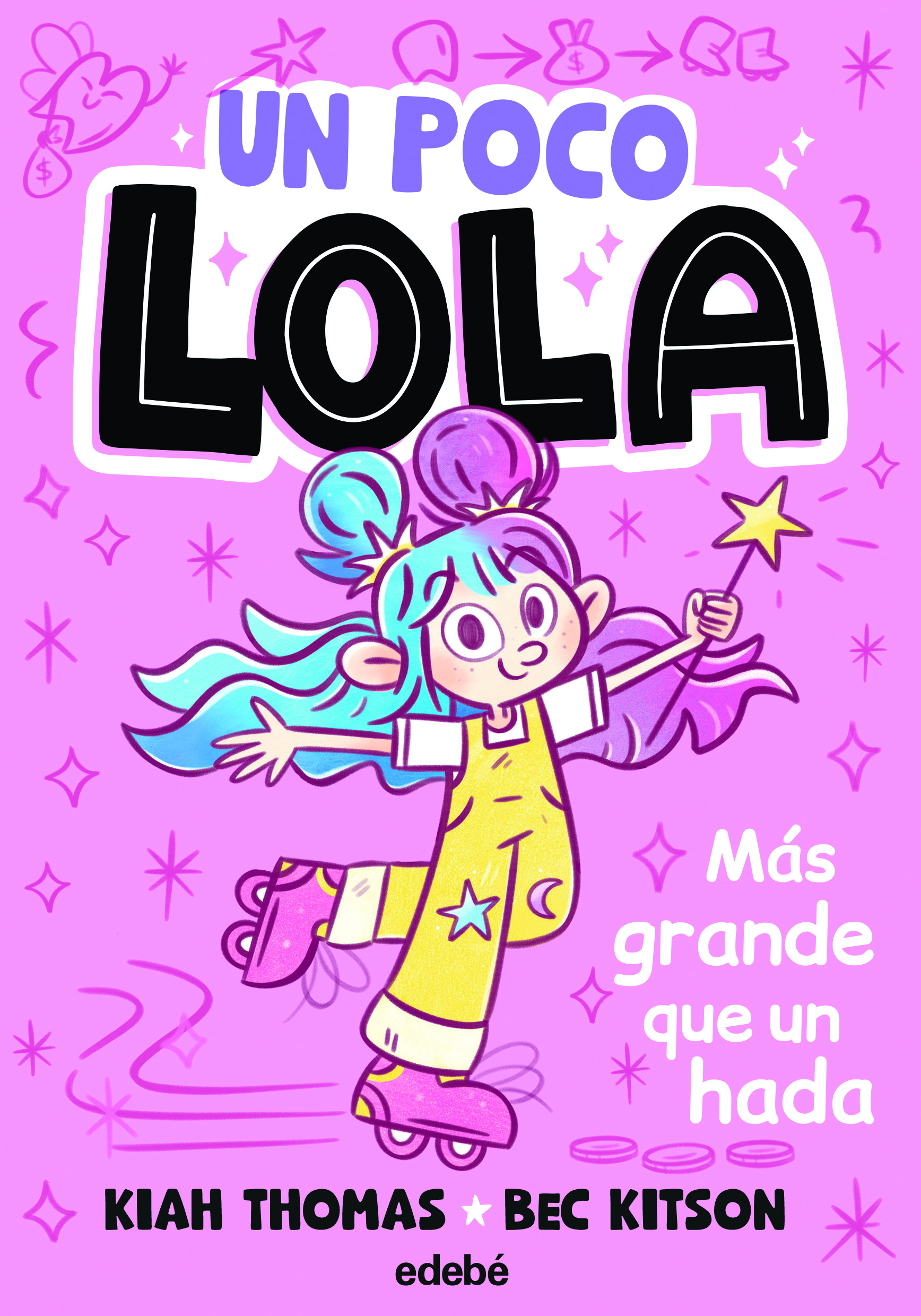 UN POCO LOLA. MÁS GRANDE QUE UN HADA