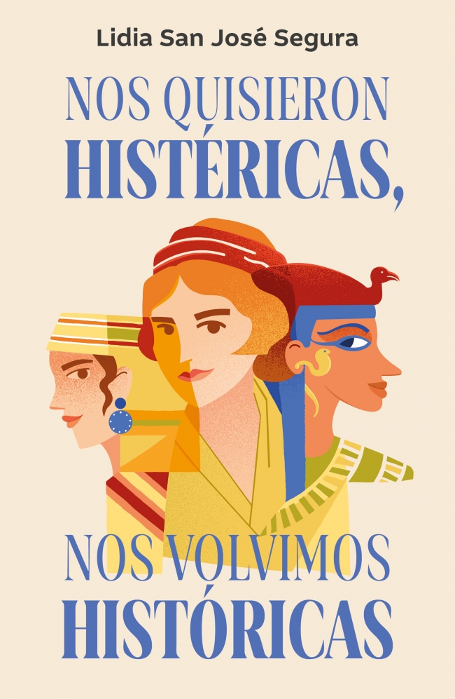 Nos quisieron histéricas, nos volvimos históricas