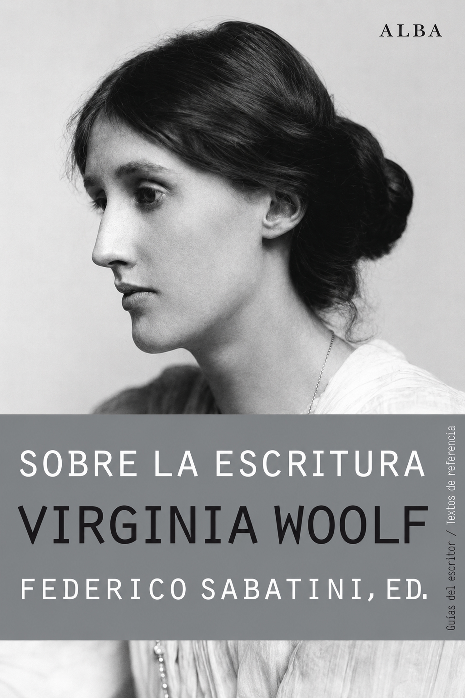 Virginia Woolf. Sobre la escritura